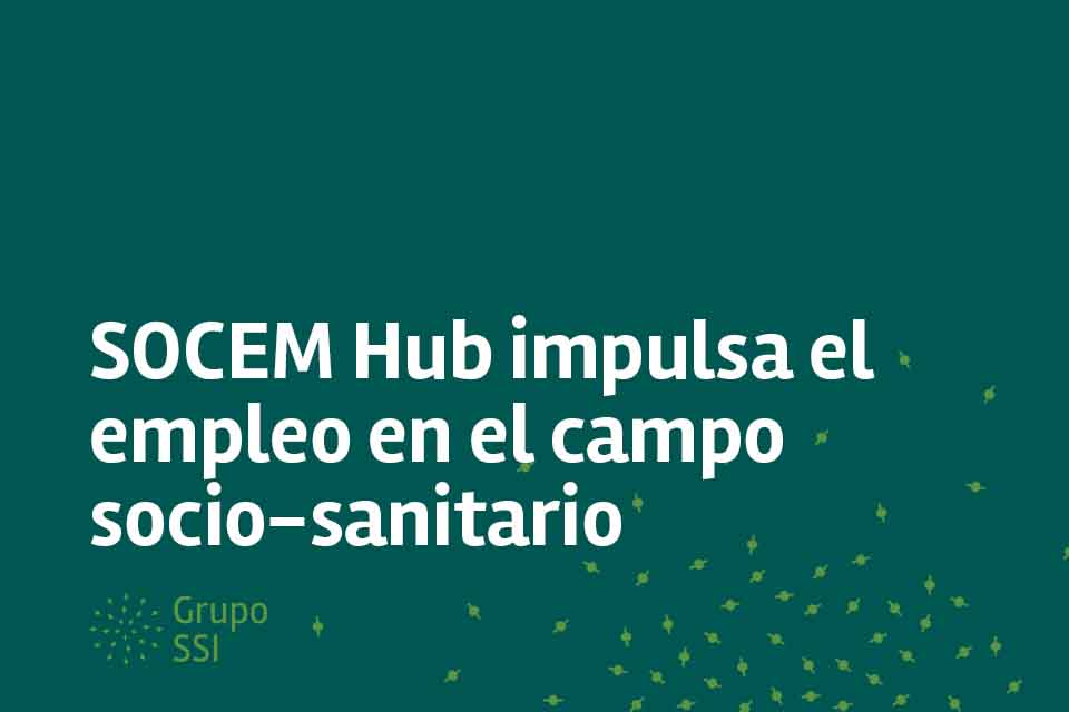 SOCEM Hub impulsa el empleo en el campo socio-sanitario