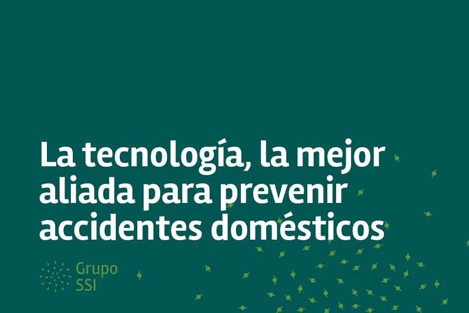 La tecnología, la mejor aliada para prevenir accidentes domésticos
