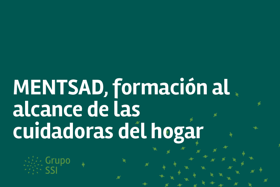 MENTSAD, formación al alcance de las cuidadoras del hogar
