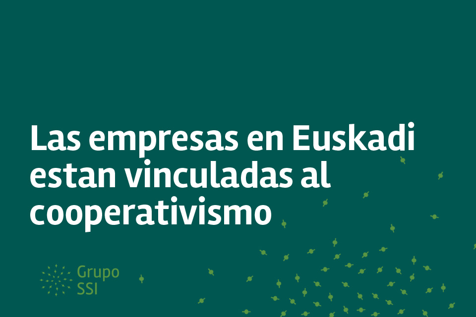 Las empresas en Euskadi están vinculadas al cooperativismo