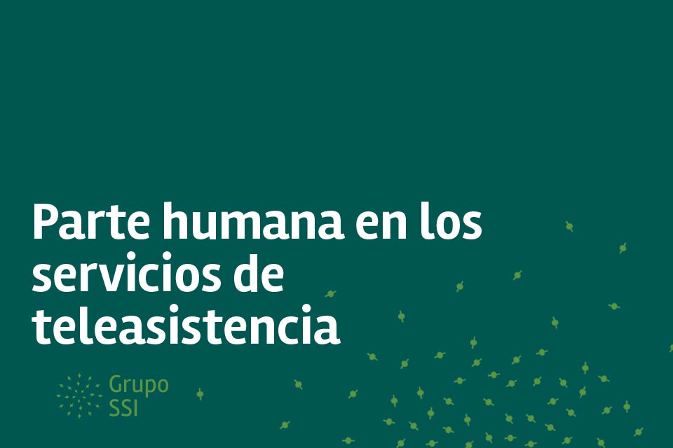 No debemos perder la parte humana en los servicios de teleasistencia