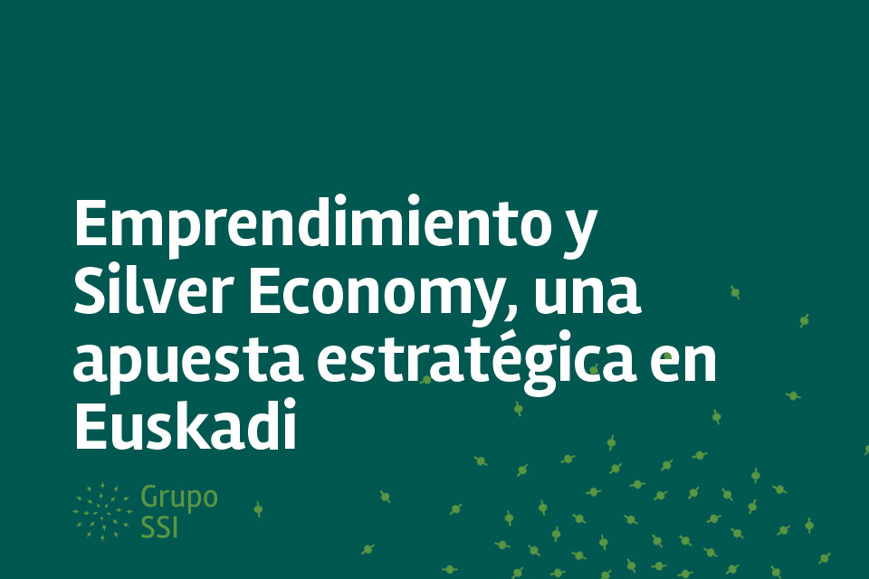 Emprendimiento y Silver Economy, una apuesta estratégica en Euskadi