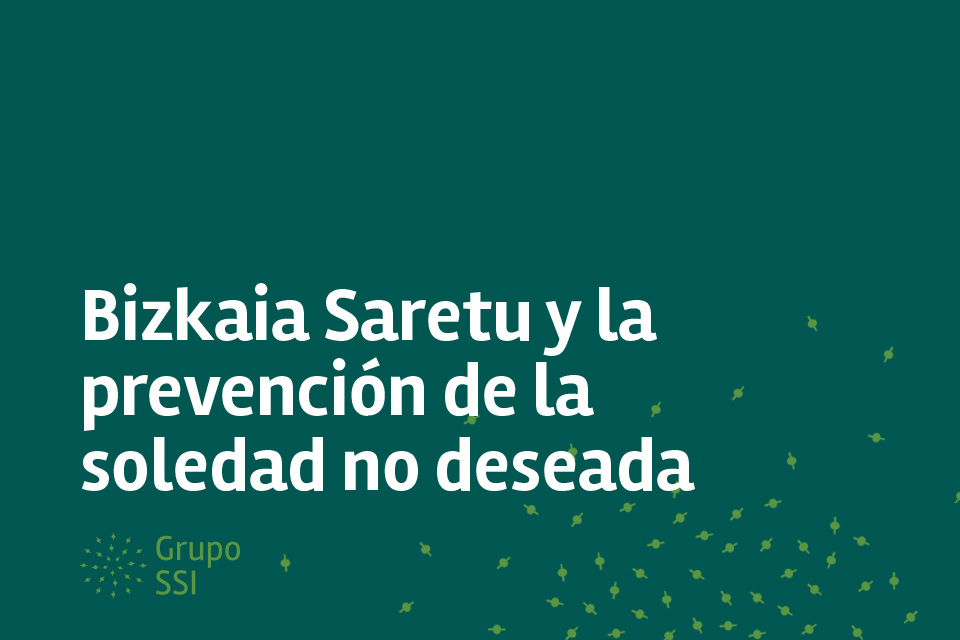 Bizkaia Saretu, una escuela que pone el foco en la prevención de la soledad no deseada