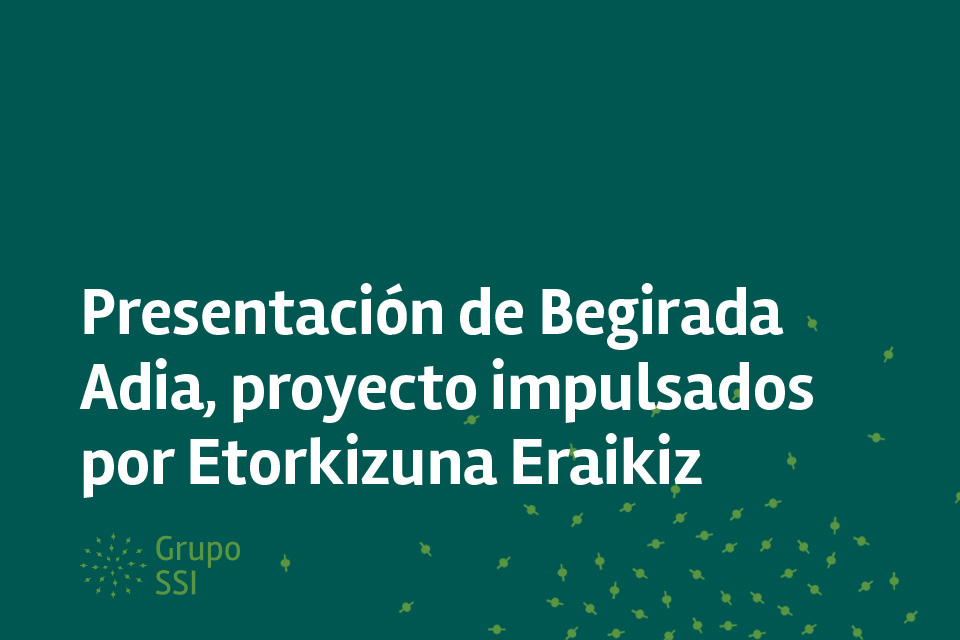 Presentación de Begirada Adia con el apoyo de Etorkizuna Eraikiz