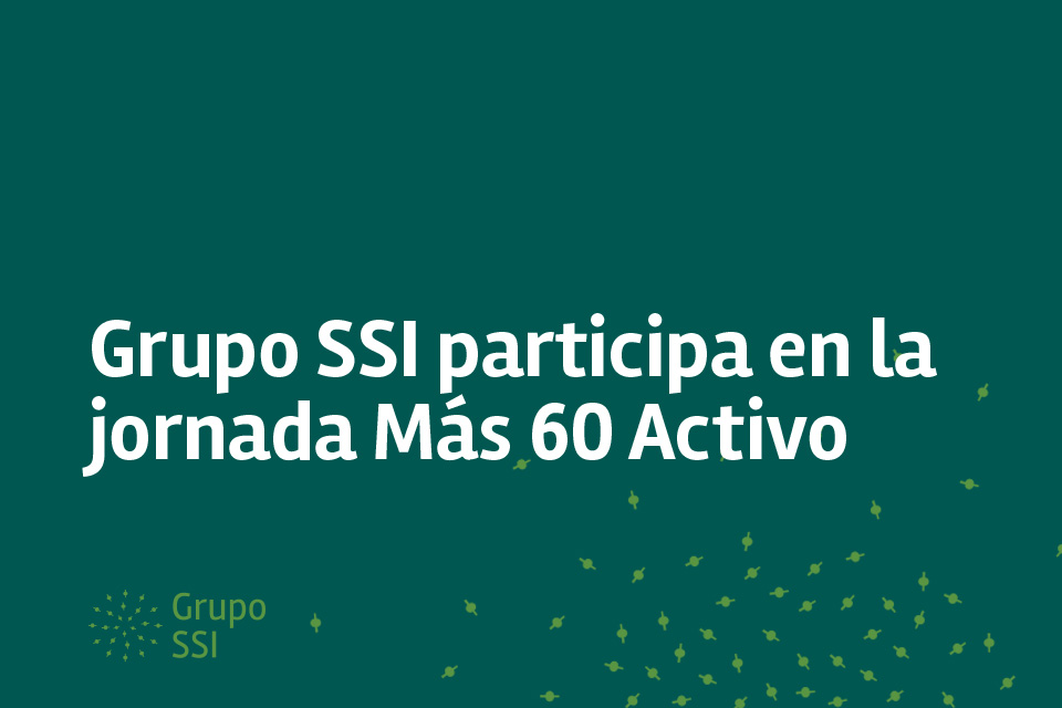 Grupo SSI participa en la jornada Más 60 Activo